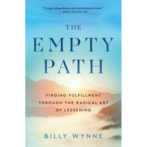 The Empty Path: Finding Fulfillment Through the Radical Art of Lessening, (Paperback)