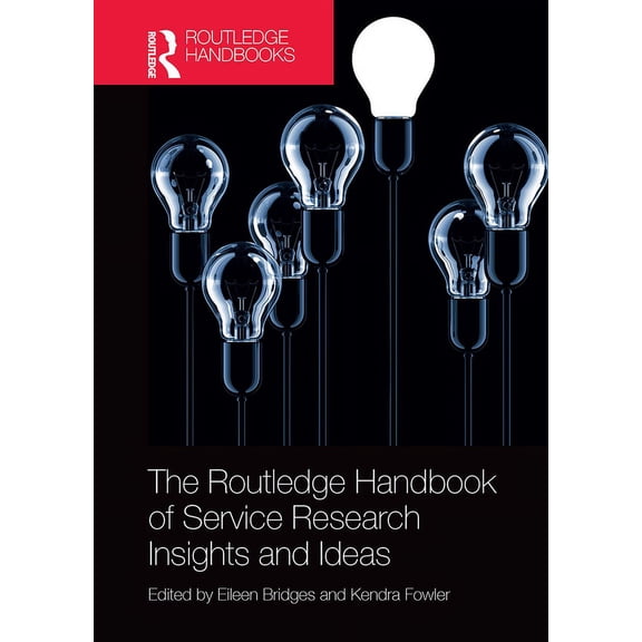 The Routledge Handbook of Service Research Insights and Ideas, (Paperback)