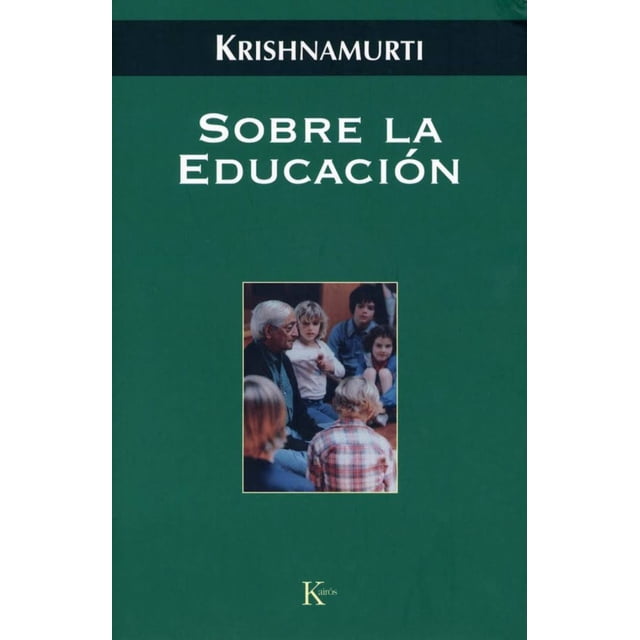 SOBRE LA EDUCACION KAIROS JIDDU KRISHNAMURTI