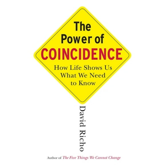 Pre-Owned The Power of Coincidence: How Life Shows Us What We Need to Know (Paperback 9781590304273) by David Richo