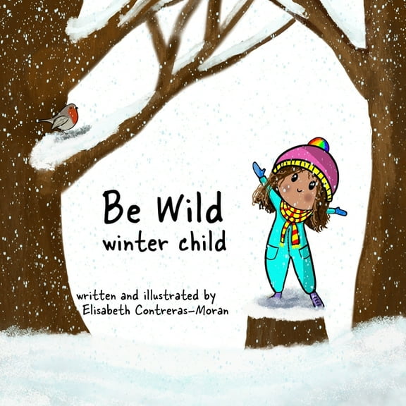 Be Wild: winter child, (Paperback)