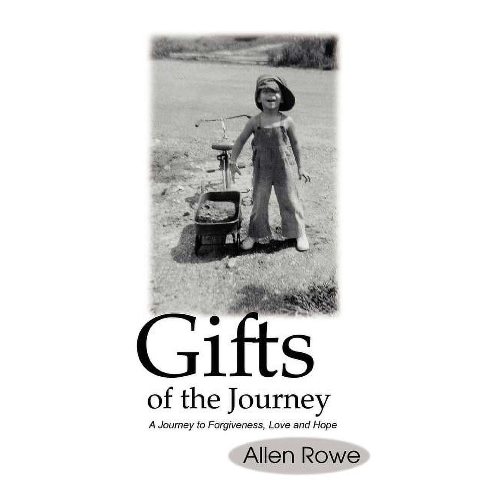 Gifts of the Journey: A Journey to Forgiveness Love and Hope (Paperback)
