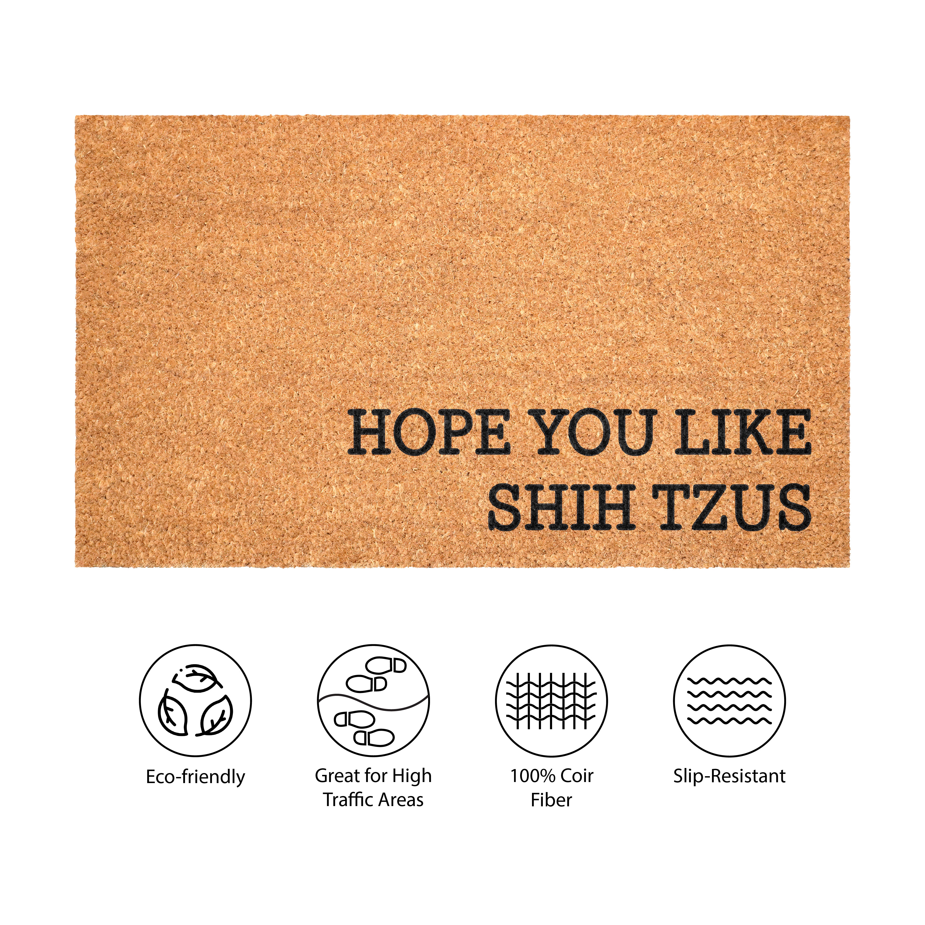 Hope You Like Shih tzus Non Slip Vinyl Backing, Front Door Mat, Entryway Door Mat, 24"x36"
