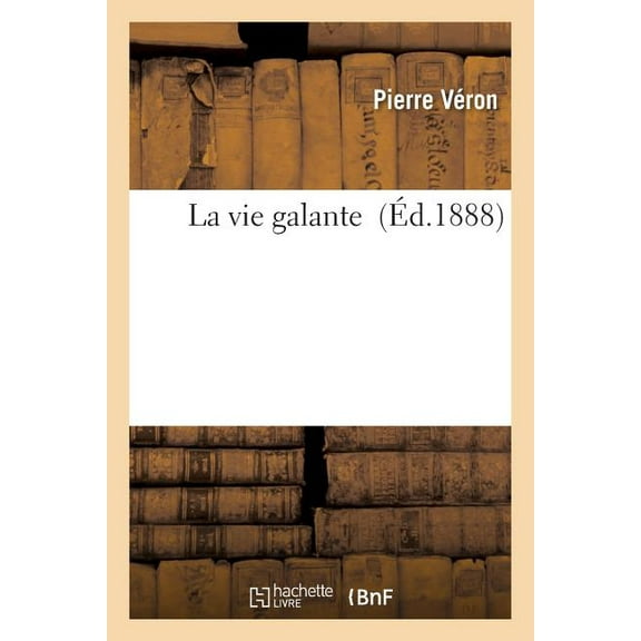 Litterature: La Vie Galante (Paperback)