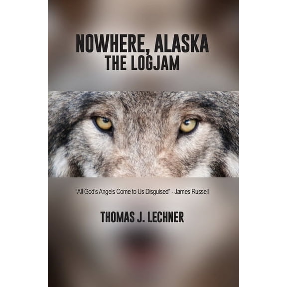 Nowhere, Alaska: The Logjam, (Paperback)