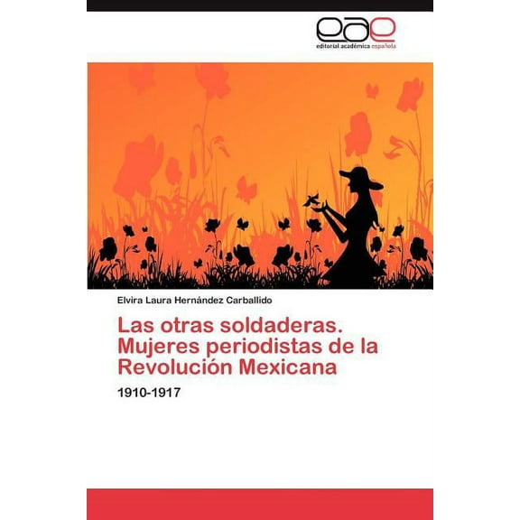 Las otras soldaderas. Mujeres periodistas de la Revolución Mexicana (Paperback)
