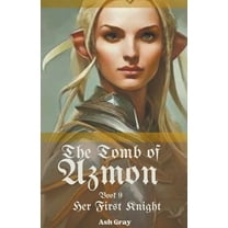 Her First Knight The Tomb of Azmon, Book 9, (Paperback)