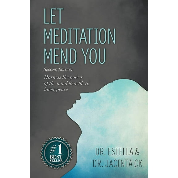 Let Meditation Mend You: Harness the power of the mind to achieve inner peace, (Paperback)