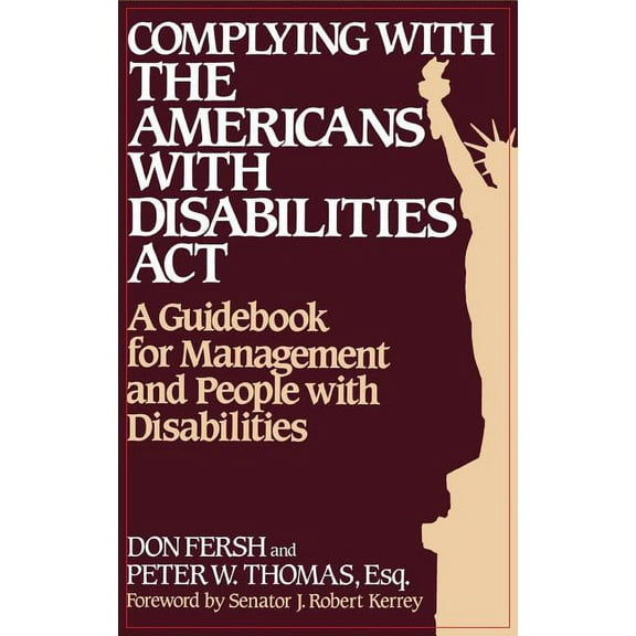 Complying with the Americans with Disabilities ACT: A Guidebook for Management and People with Disabilities, (Hardcover)