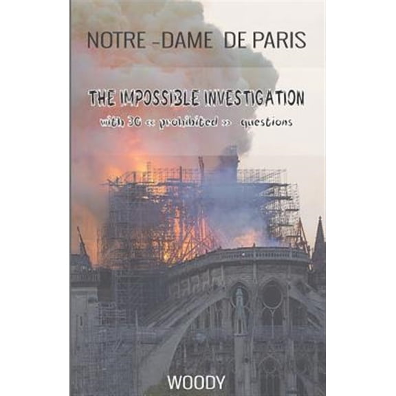 Pre-Owned Notre Dame de Paris: THE IMPOSSIBLE INVESTIGATION with 30 prohibited questions