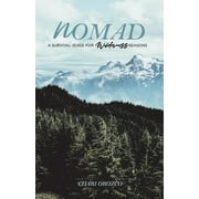 Nomad : A Survival Guide for Wilderness Seasons (Paperback)