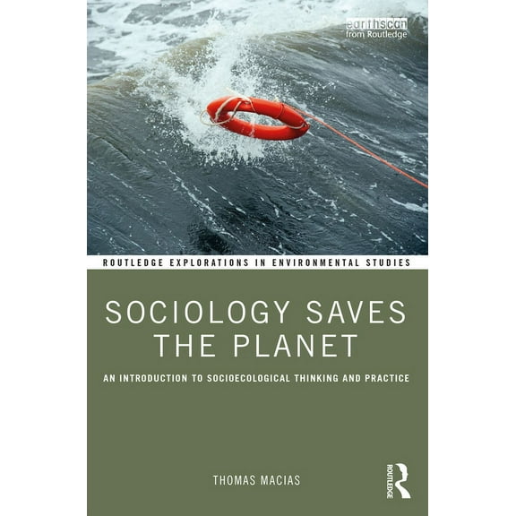 Routledge Explorations in Environmental  Sociology Saves the Planet: An Introduction to Socioecological Thinking and Practice, (Paperback)
