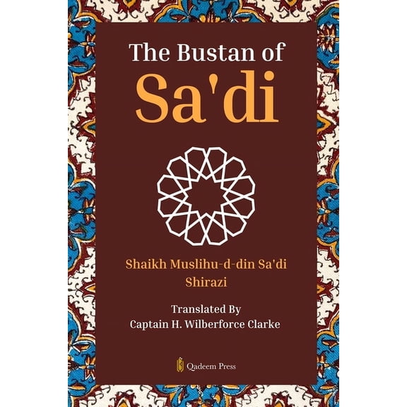 The Bustan of Sa'di, (Paperback)