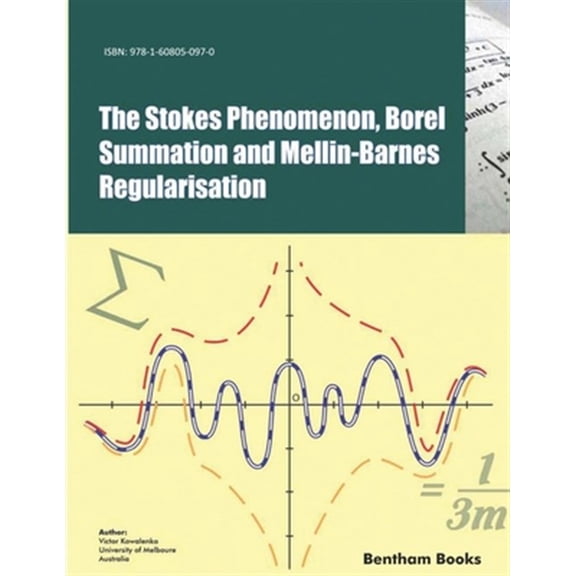 Pre-Owned The Stokes Phenomenon, Borel Summation and Mellin-Barnes Regularisation