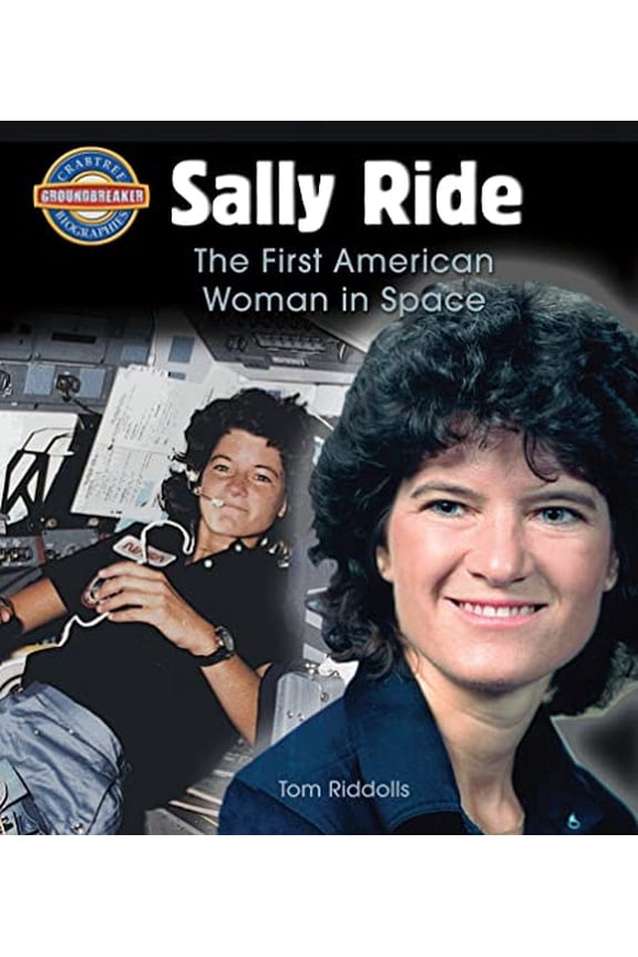 Pre-Owned Sally Ride: The First American Woman in Space (Crabtree Groundbreaker Biographies), 9780778725503, 0778725502, Paperback, Illustrated edition