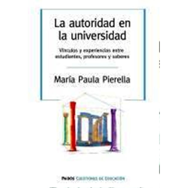 LA AUTORIDAD EN LA UNIVERSIDAD PAIDOS MEXICO MARIA PIERELLA