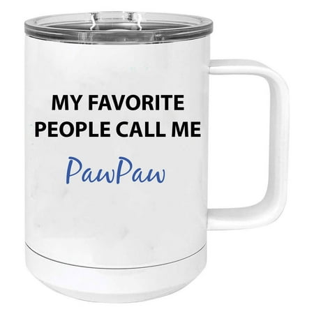 

My Favorite People Call Me PawPaw Stainless Steel Vacuum Insulated 15 Oz Travel Coffee Mug with Slider Lid White