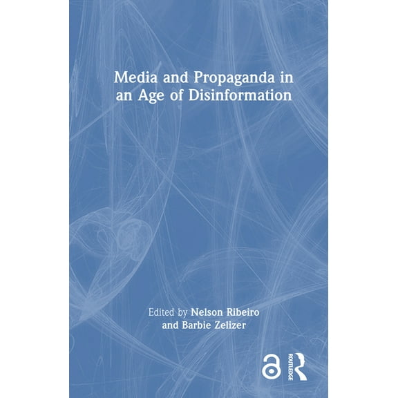 Media and Propaganda in an Age of Disinformation, (Hardcover)