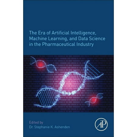 UPC: 9780128200452 | The Era of Artificial Intelligence  Machine Learning  and Data Science in the Pharmaceutical Industry (Paperback)