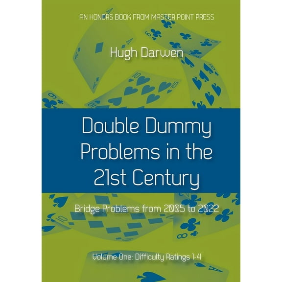 Double Dummy Problems in the 21st Century: Volume I, Difficulty Ratings 1 to 4 (Paperback)