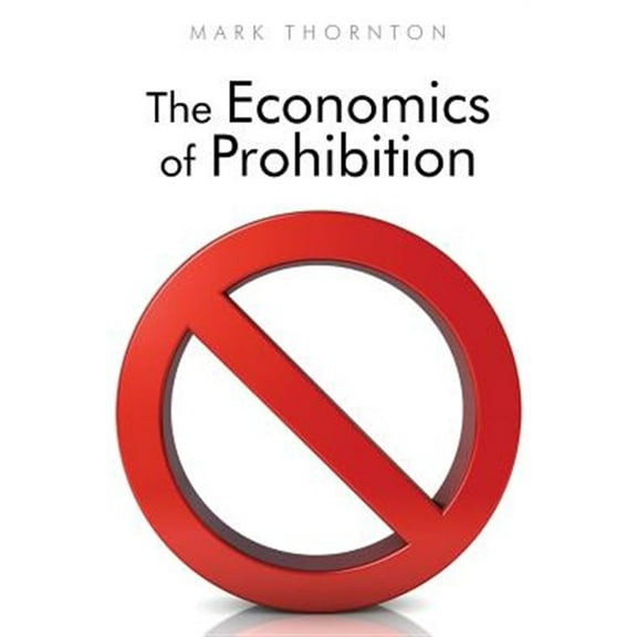 The Economics of Prohibition (Paperback)