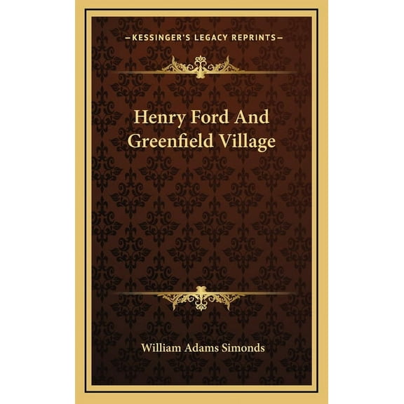 Henry Ford And Greenfield Village (Hardcover)