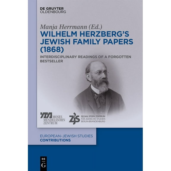 Europäisch-Jüdische Studien - Beiträge Wilhelm Herzberg's Jewish Family Papers (1868): Interdisciplinary Readings of a Forgotten Bestseller, Book 53, (Hardcover)