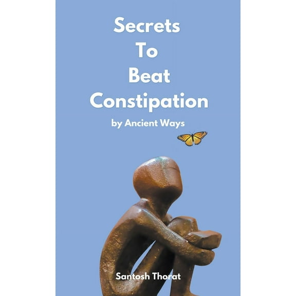 Secrets To Beat Constipation by Ancient Ways, (Paperback)