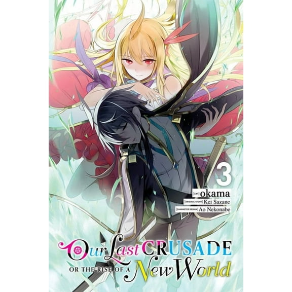 Our Last Crusade or the Rise of a New Wo Our Last Crusade or the Rise of a New World, Vol. 3, Book 3, (Paperback)