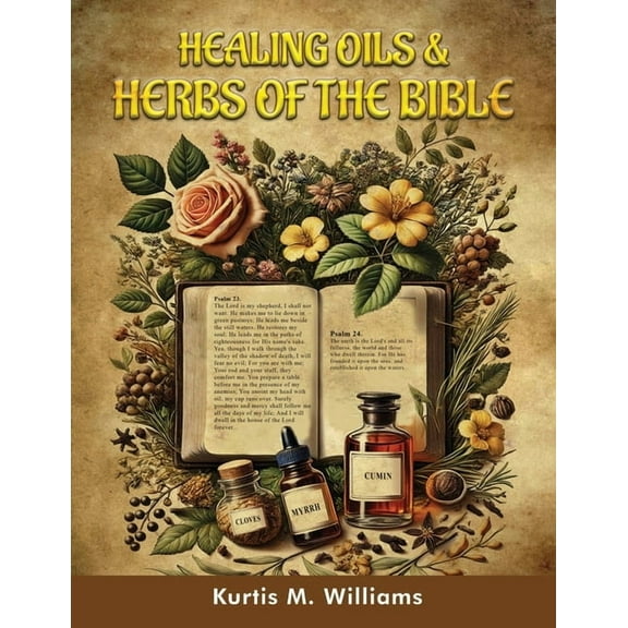 Healing Oils & Herbs Of The Bible, (Paperback)