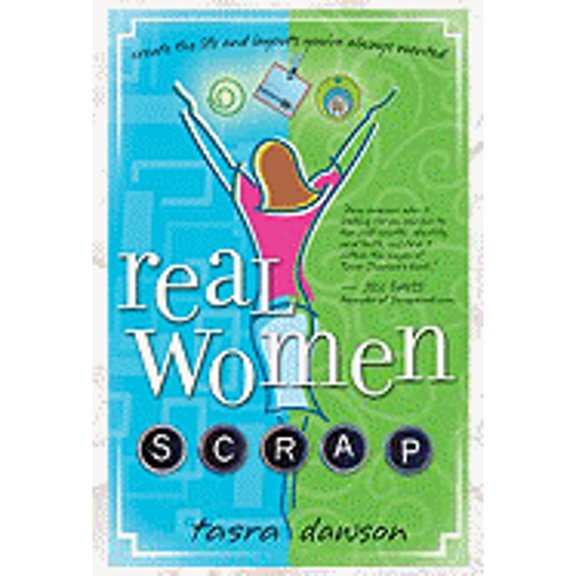 Pre-Owned Real Women Scrap: Create the Life and Layouts You've Always Wanted (Paperback) 0974045632 9780974045634