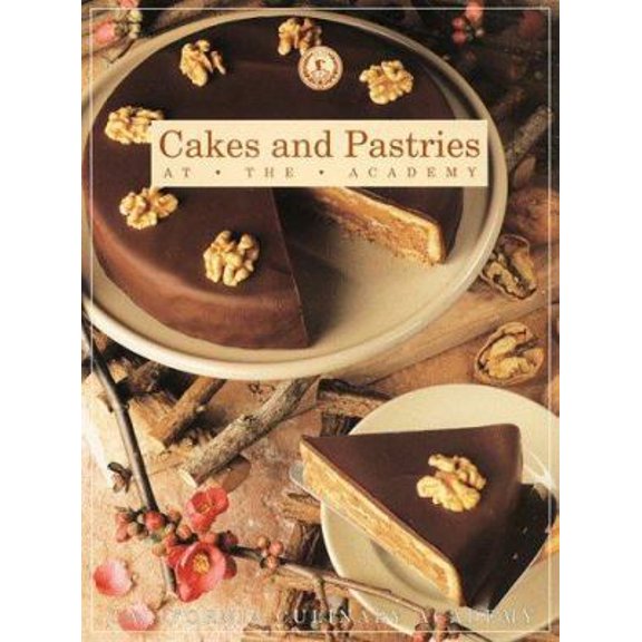 Pre-Owned Cakes and Pastries At the Academy (California Culinary Academy) (Paperback) 1564260399 9781564260390