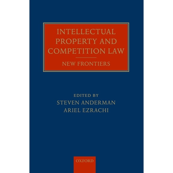 Intellectual Property and Competition Law: New Frontiers, (Hardcover)