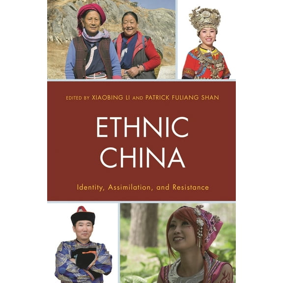 Ethnic China: Identity, Assimilation, and Resistance, (Hardcover)