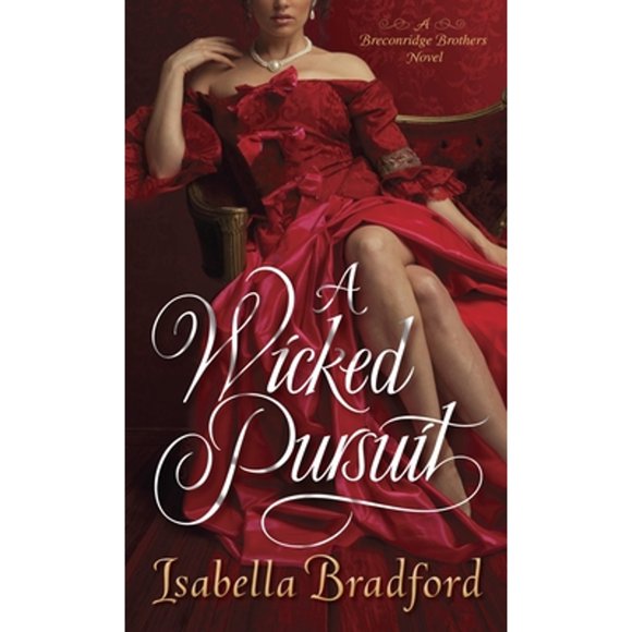 Pre-Owned A Wicked Pursuit (Paperback 9780345548122) by Isabella Bradford