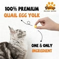 thumbnail image 5 of PAWUP Freeze Dried Quail Egg Yolk Treats for Cats and Dogs, Single Ingredient, Grain Free Natural Pet Snack for Training & Skin Coat Health, 9.2oz, 5 of 10