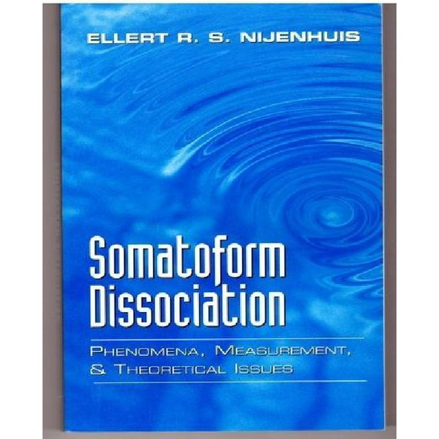 Somatoform Dissociation: Phénomènes, Mesure et Questions Théoriques