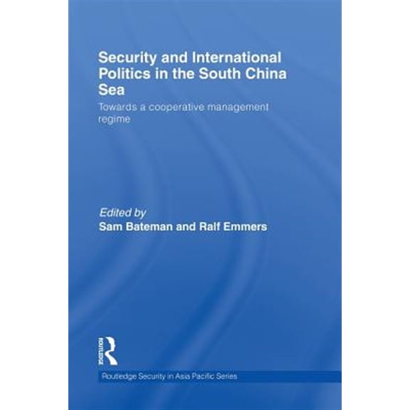 Pre-Owned Routledge Security in Asia Pacific Security and International Politics in the South China Sea: Towards a co-operative management regime, (Paperback)