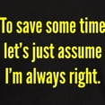 thumbnail image 3 of CafePress - I'm Always Right Dark T Shirt - Men's Classic Graphic Cotton T-Shirt, 3 of 4