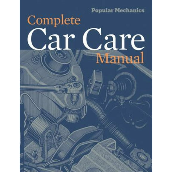 Pre-Owned Popular Mechanics Complete Car Care Manual (Paperback) 1588167232 9781588167231