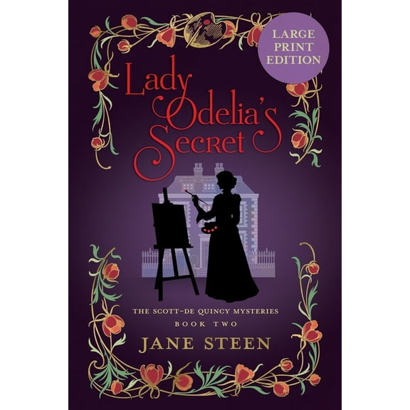 Scott-de Quincy Mysteries Lady Odelia's Secret: Large Print Edition, Book 2, (Paperback)