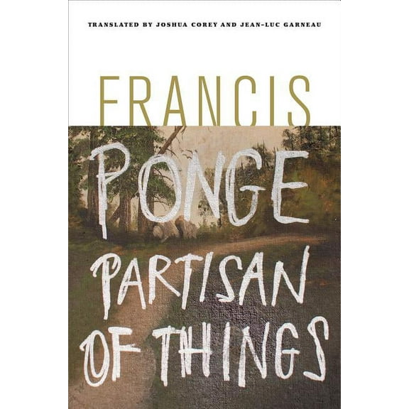Partisan of Things -- Francis Ponge