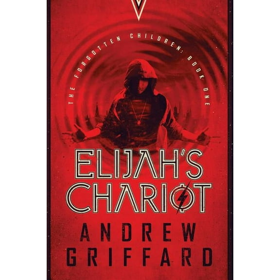 Elijah's Chariot: (The Forgotten Children Book 1), (Paperback)