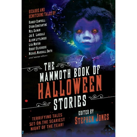 The Mammoth Book of Halloween Stories : Terrifying Tales Set on the Scariest Night of the Year!