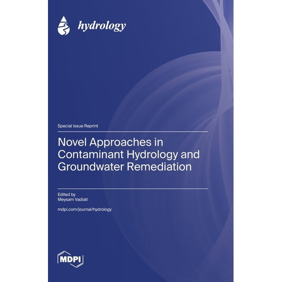 Novel Approaches in Contaminant Hydrology and Groundwater Remediation, (Hardcover)