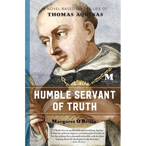 Humble Servant of Truth: A Novel Based on the Life of Thomas Aquinas, (Paperback)