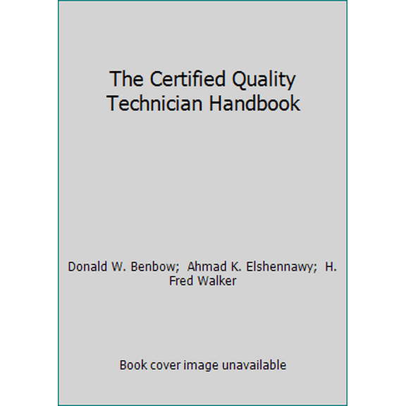 Pre-Owned The Certified Quality Technician Handbook (Hardcover) 0873895584 9780873895583