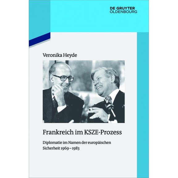 Quellen Und Darstellungen Zur Zeitgeschi Frankreich im KSZE-Prozess, Book 113, (Hardcover)