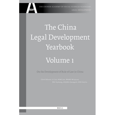 Chinese Academy of Social Sciences Yearb The China Legal Development Yearbook, Volume 1: On the Development of Rule of Law in China, Book 1, (Hardcover)
