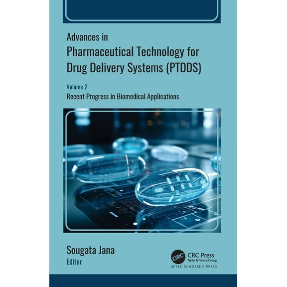 Advances in Pharmaceutical Technology for Drug Delivery Systems (PTDDS): Volume 2: Recent Progress in Biomedical Applica, (Hardcover)